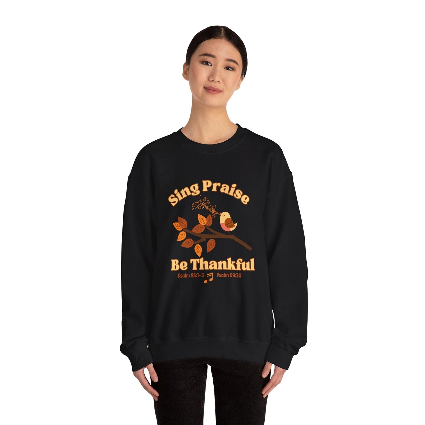Sing Praise, Be Thankful | Christian Sweatshirt Inspired by Psalm 95:1-3 & Psalm 69:30