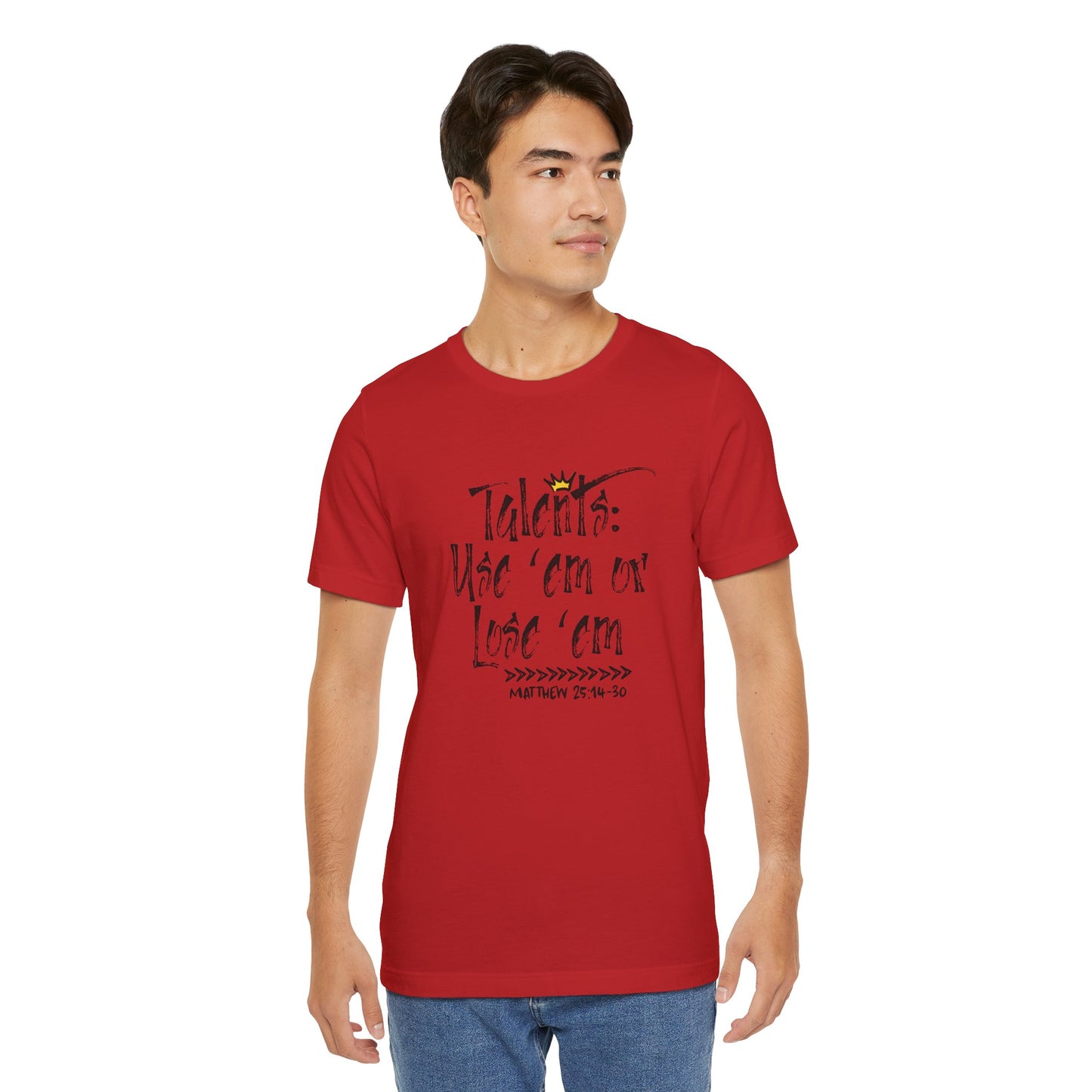 Talents: Use 'Em Or Lose 'Em Bella Canvas T-Shirt | Matthew 25 Parable Unisex Tee