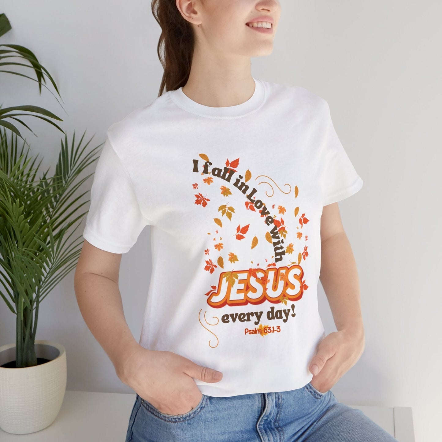 Fall in Love With Jesus T-Shirt | Psalm 63:1-3 Autumn Christian Tee