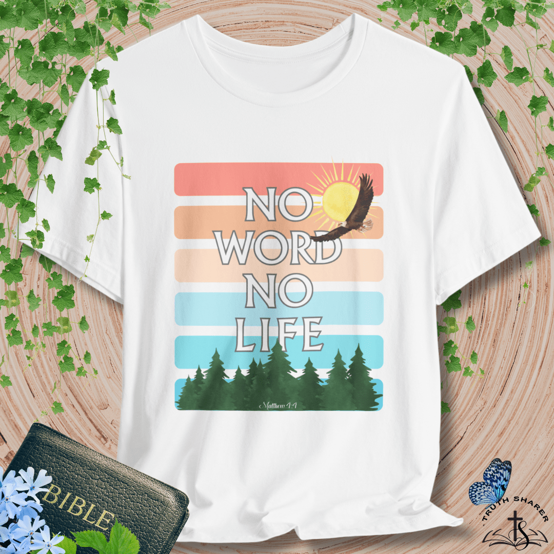 “No Word, No Life” Nature T-Shirt