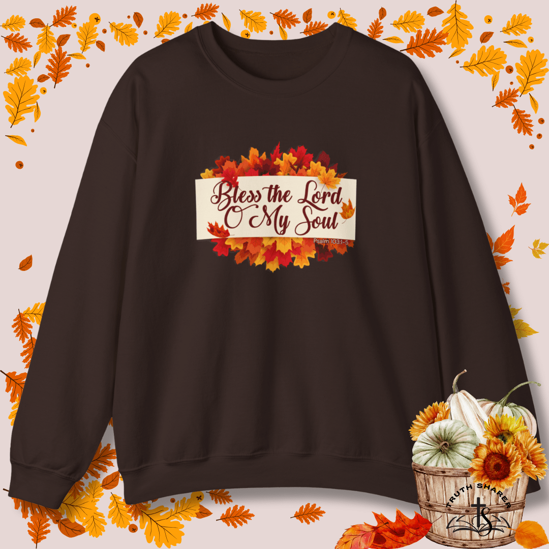 Bless the Lord O My Soul Sweatshirt | Autumn Christian Apparel Inspired by Psalm 103:1–5