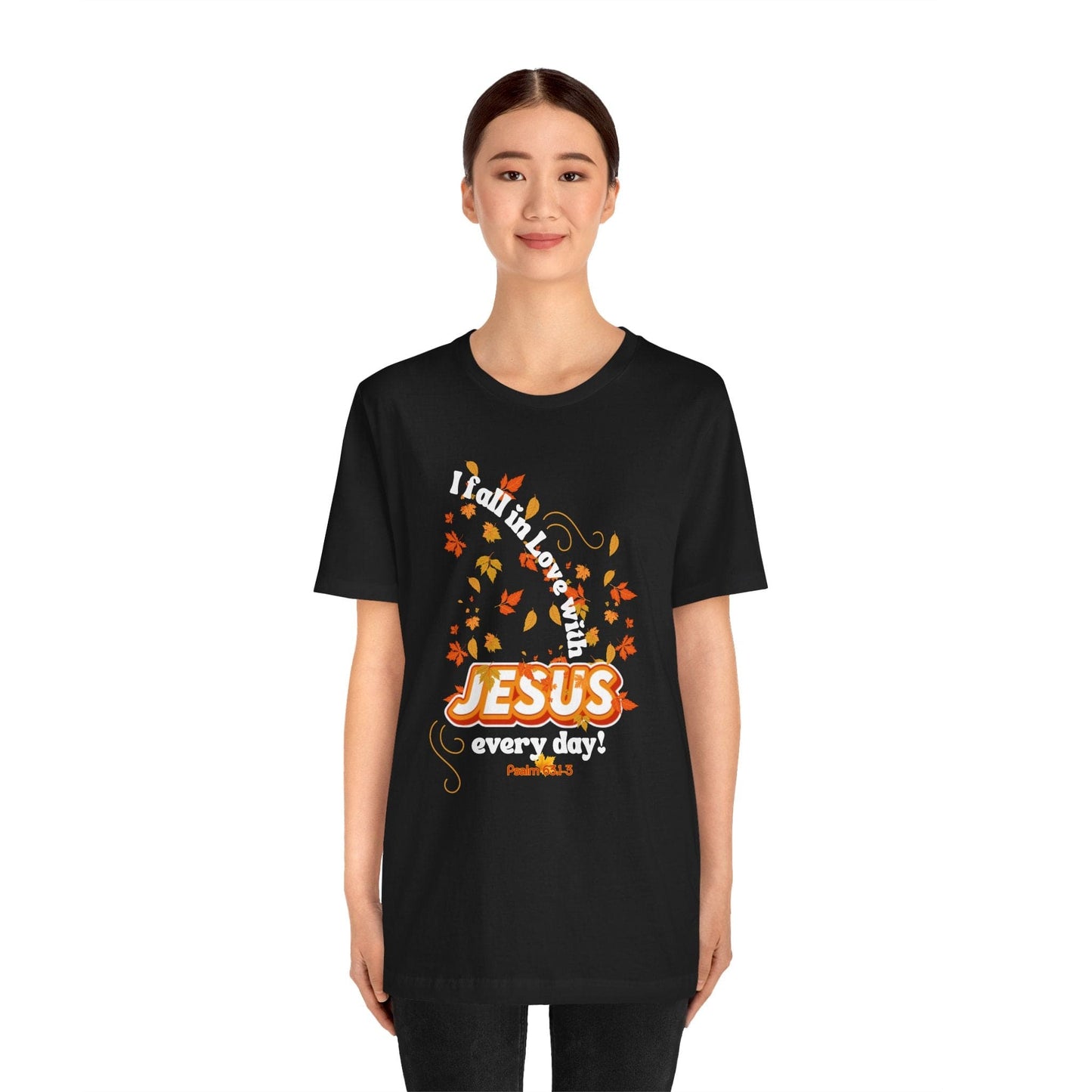 Fall in Love With Jesus T-Shirt | Psalm 63:1-3 Autumn Christian Tee
