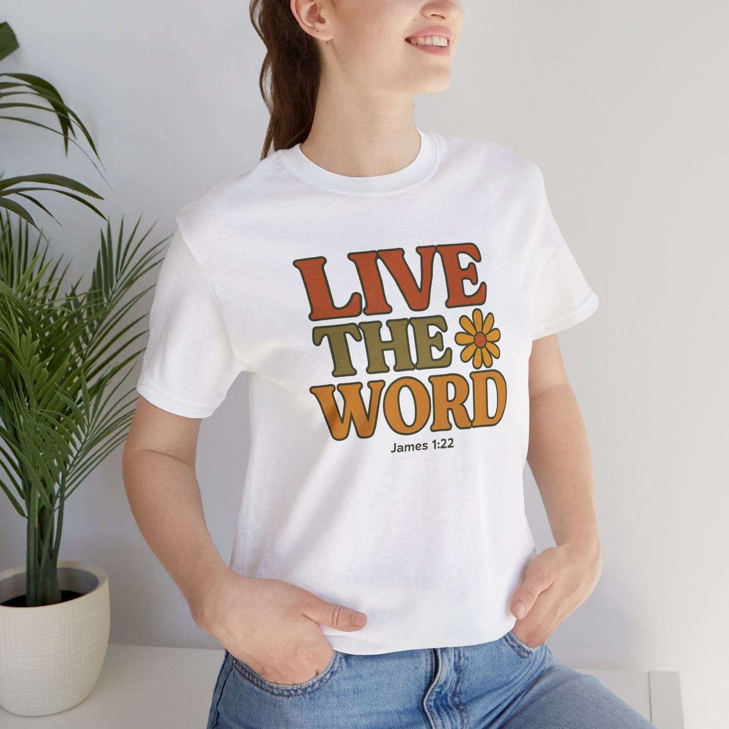 Live the Word T-Shirt | James 1:22 Faith in Full Bloom Edition