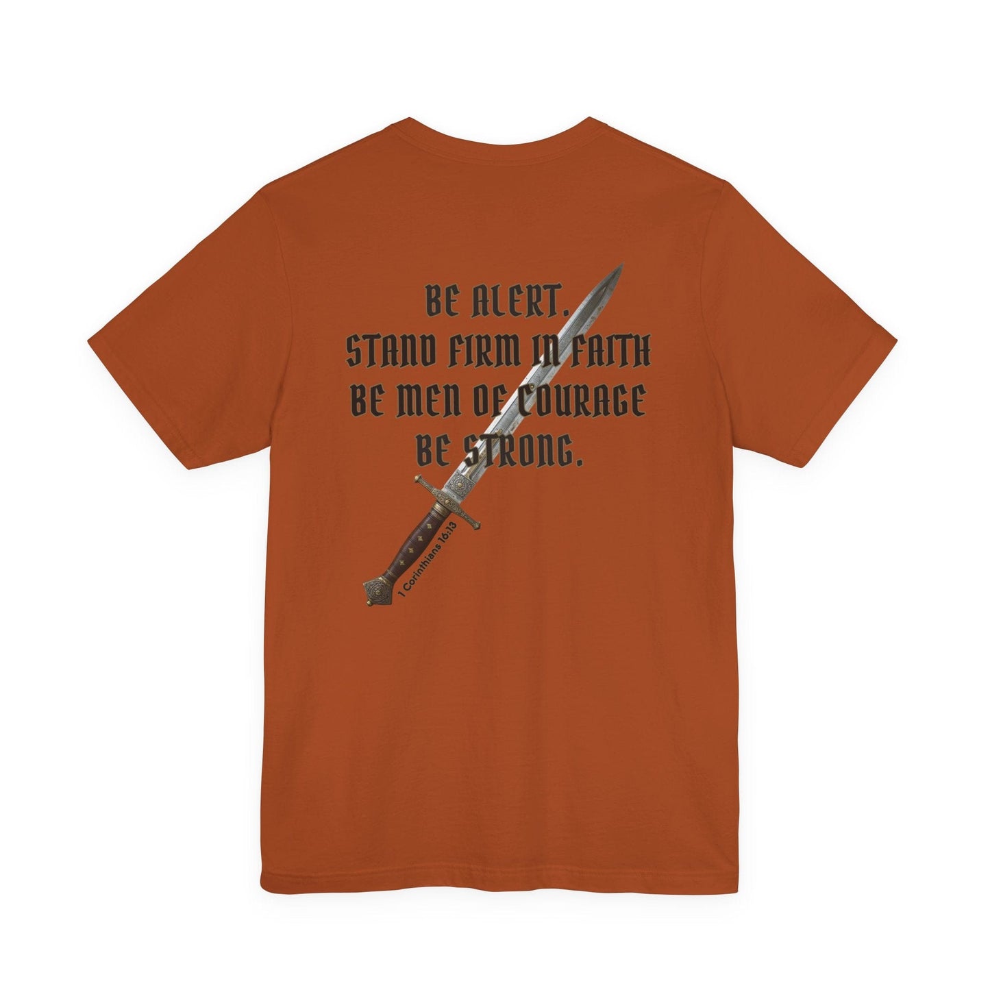 Be Alert – 1 Corinthians 16:13 Christian Men’s T-Shirt | Stand Firm in Faith, Be Courageous, Be Strong