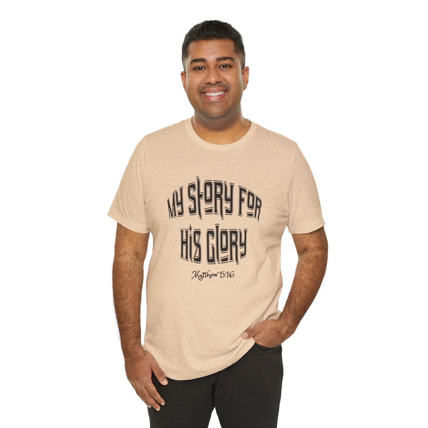 My Story For His Glory Bella Canvas Christian T-Shirt | Matthew 5:16 Scripture Tee