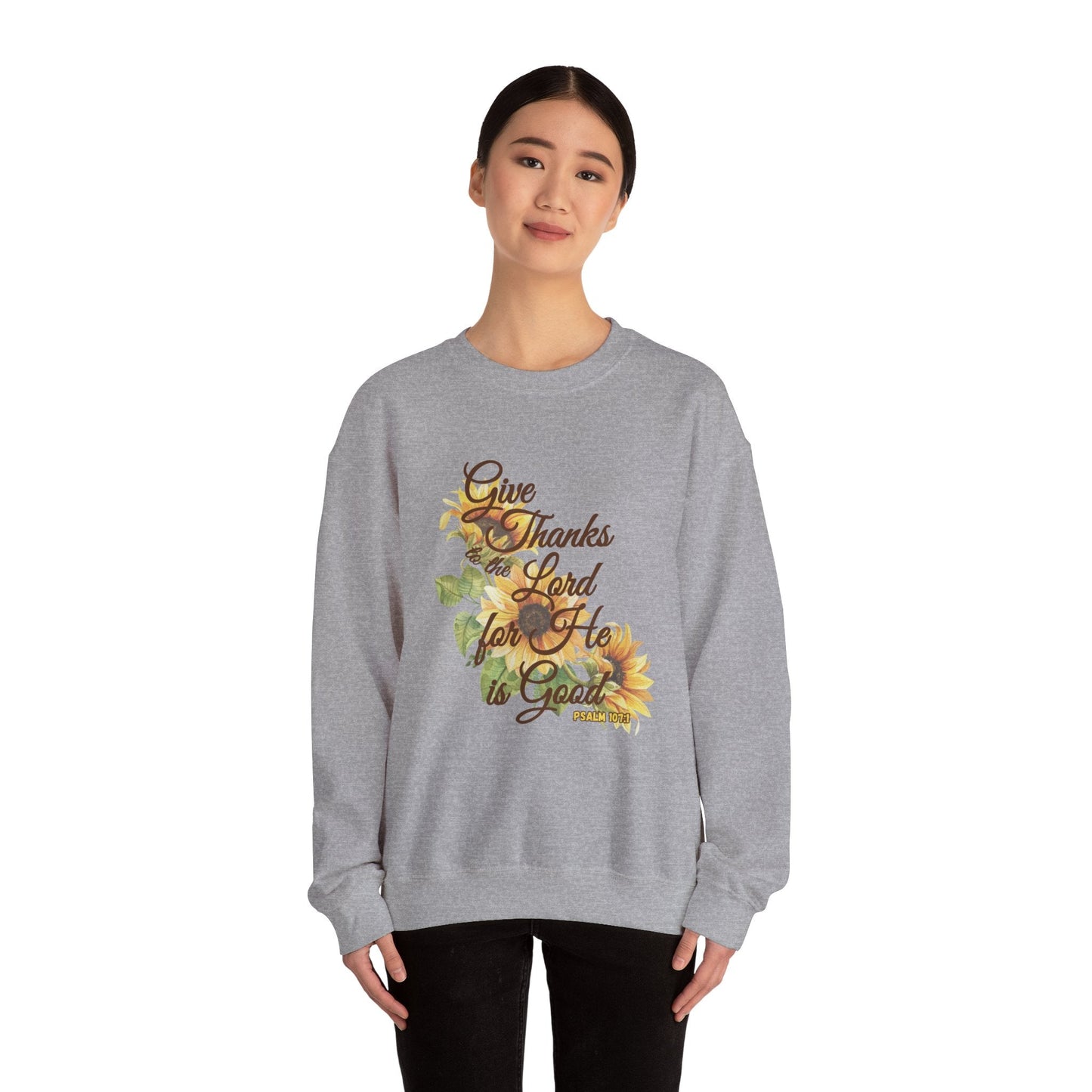 Give Thanks to the Lord Sunflower Sweatshirt | Fall Christian Apparel Inspired by Psalm 107:1