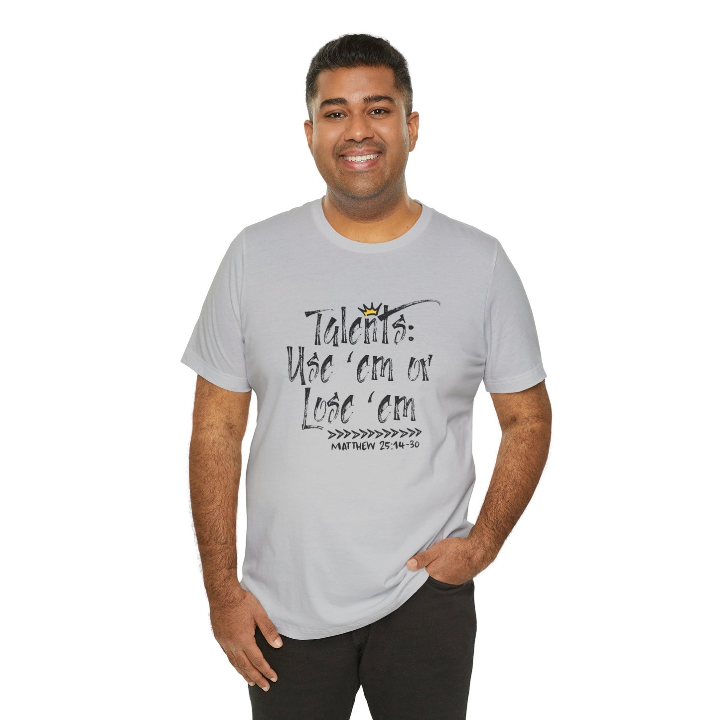 Talents: Use 'Em Or Lose 'Em Bella Canvas T-Shirt | Matthew 25 Parable Unisex Tee