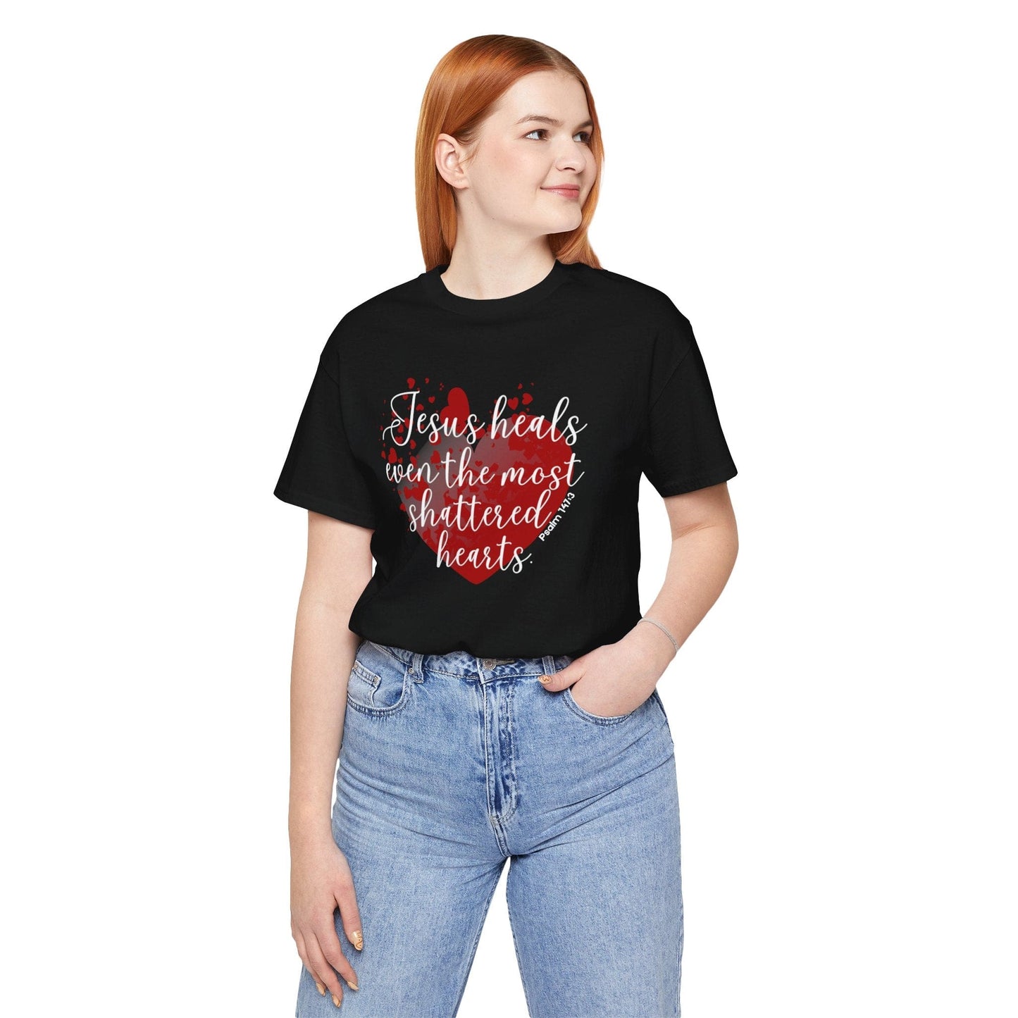 Jesus Heals Shattered Hearts – Psalm 147:3 Christian T-Shirt