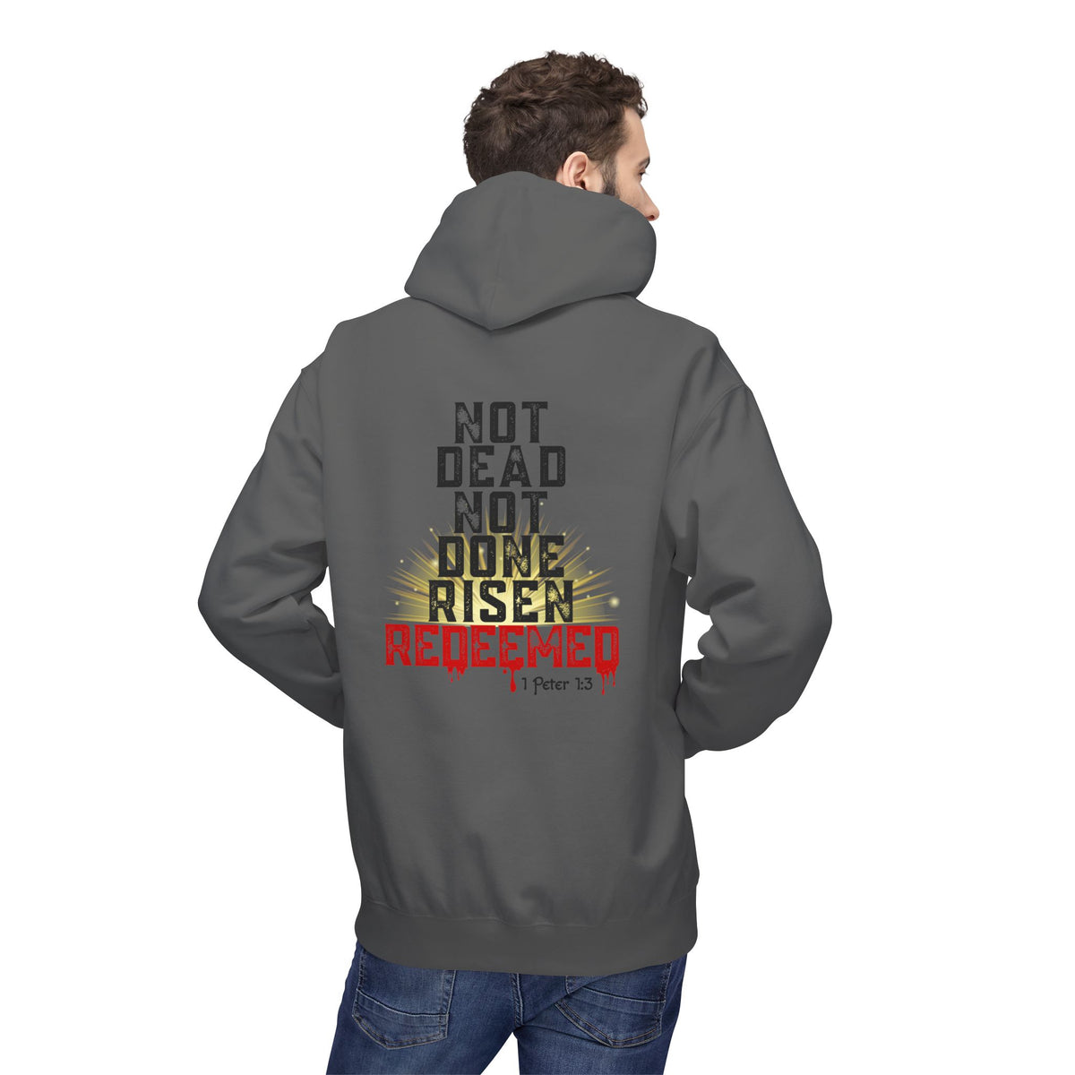 Not Dead Not Done Risen Redeemed Premium Hoodie – 1 Peter 1:3 Bold Faith Streetwear