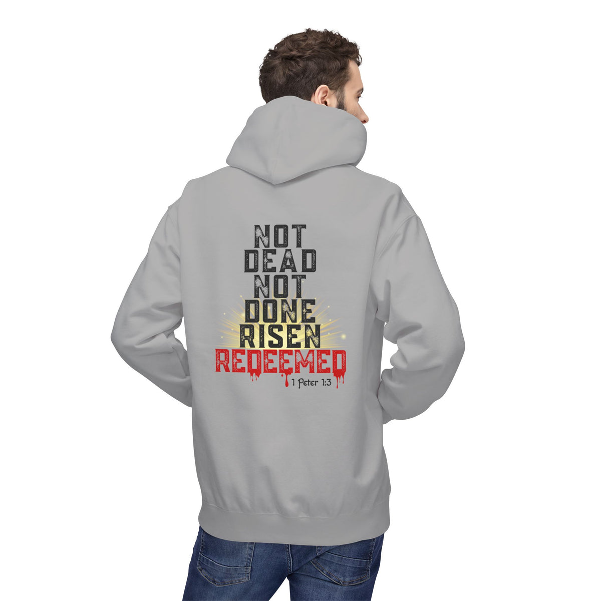 Not Dead Not Done Risen Redeemed Premium Hoodie – 1 Peter 1:3 Bold Faith Streetwear