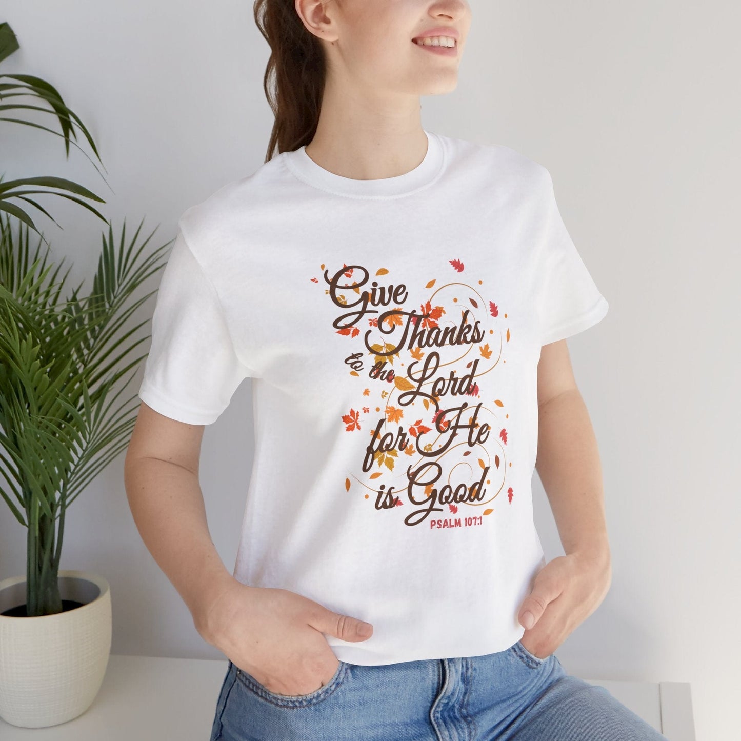 Give Thanks to the Lord Fall Leaves T-Shirt | Christian Apparel Inspired by Psalm 107:1