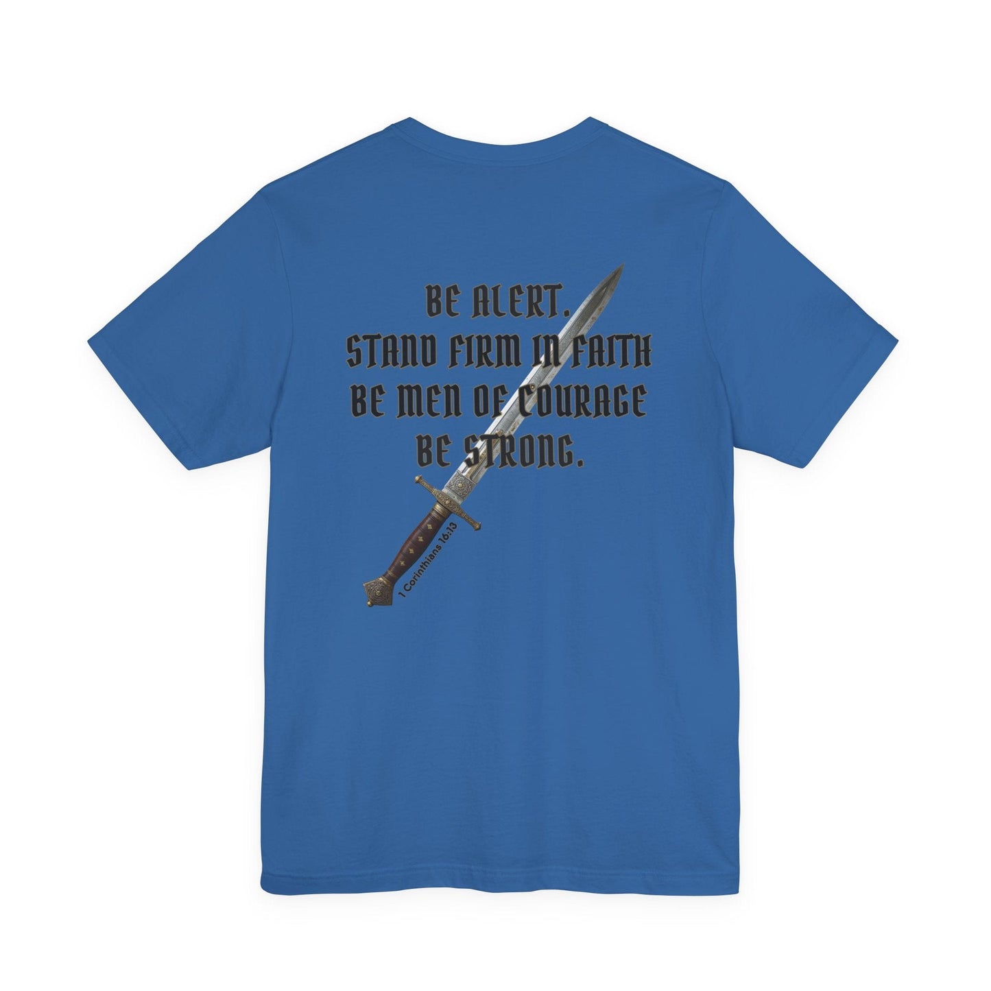Be Alert – 1 Corinthians 16:13 Christian Men’s T-Shirt | Stand Firm in Faith, Be Courageous, Be Strong