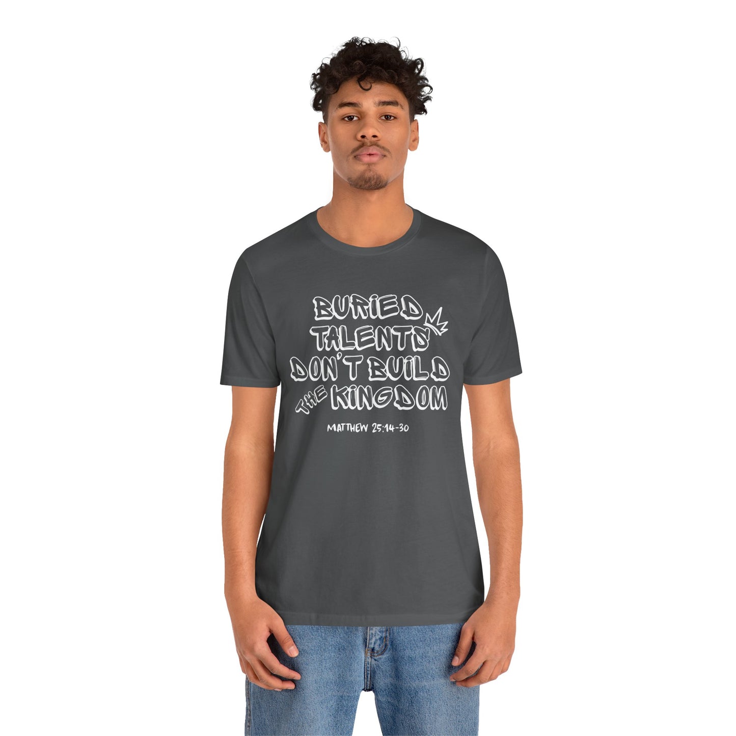 Be a Kingdom Builder Bella Canvas T-Shirt | Matthew 25 Parable of the Talents Unisex Tee