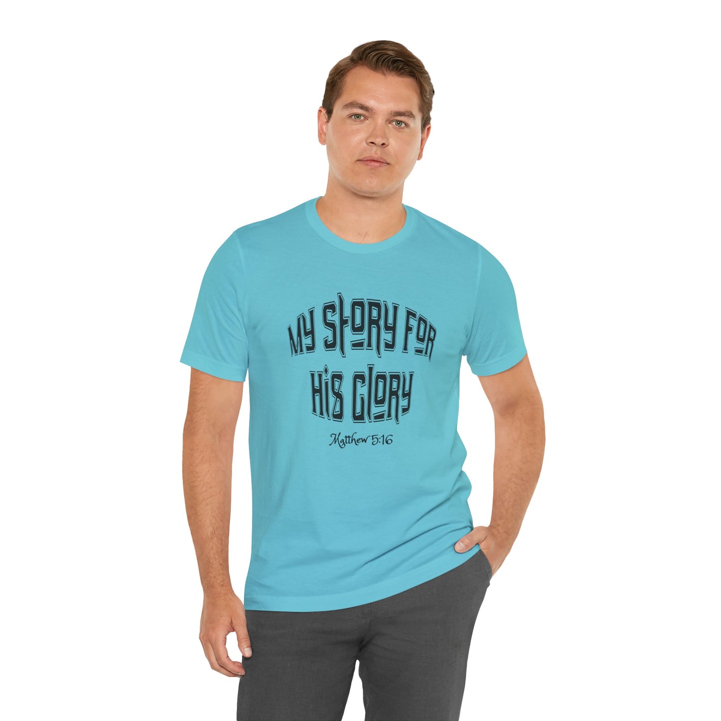 My Story For His Glory Bella Canvas Christian T-Shirt | Matthew 5:16 Scripture Tee