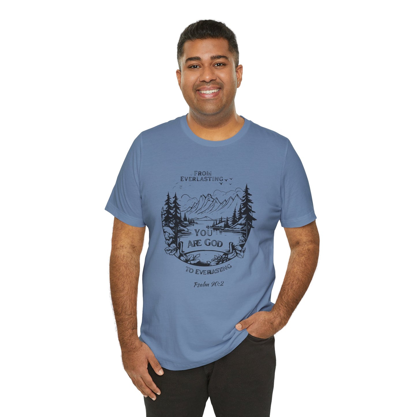 Everlasting God Bella Canvas T-Shirt | Psalm 90:2