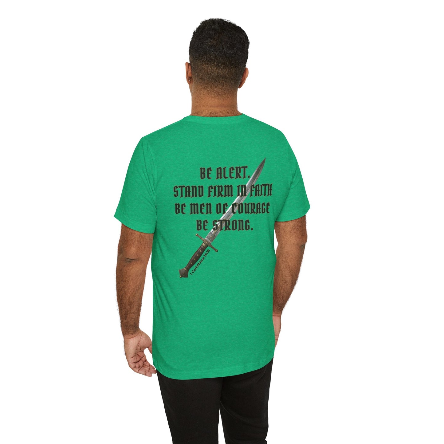 Be Alert – 1 Corinthians 16:13 Christian Men’s T-Shirt | Stand Firm in Faith, Be Courageous, Be Strong