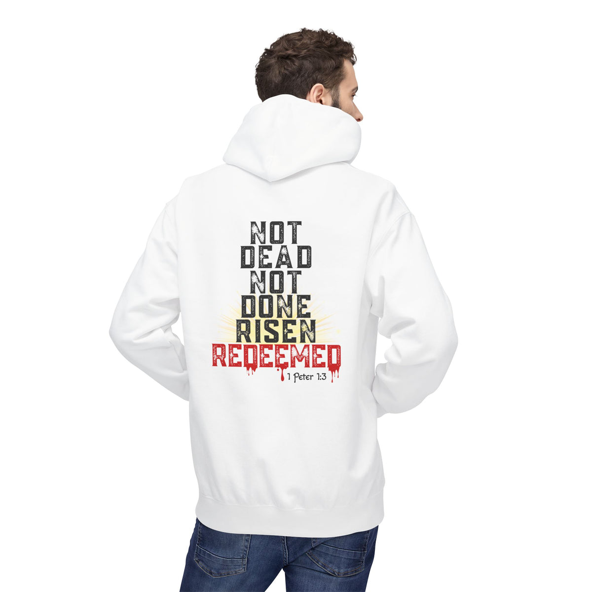 Not Dead Not Done Risen Redeemed Premium Hoodie – 1 Peter 1:3 Bold Faith Streetwear