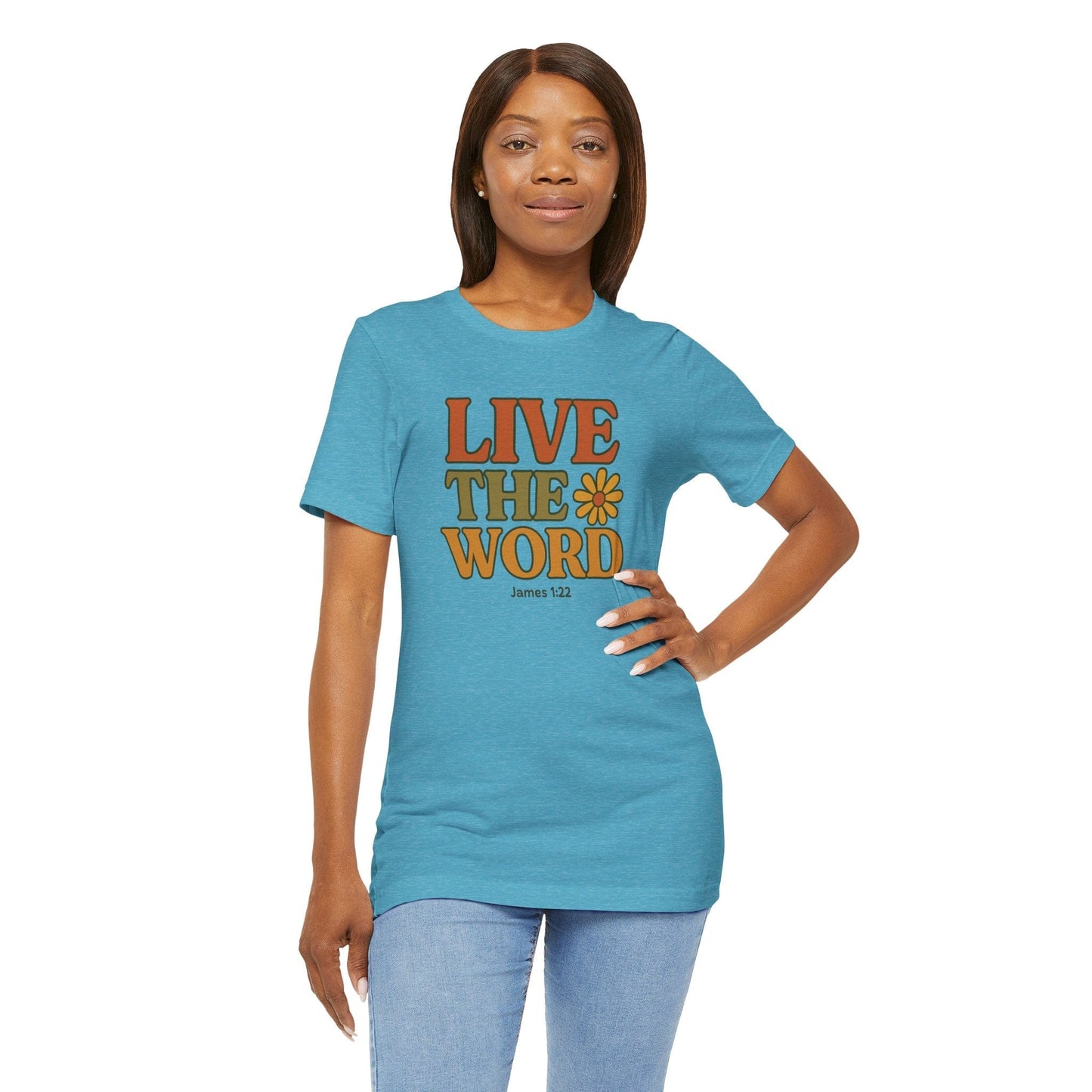 Live the Word T-Shirt | James 1:22 Faith in Full Bloom Edition