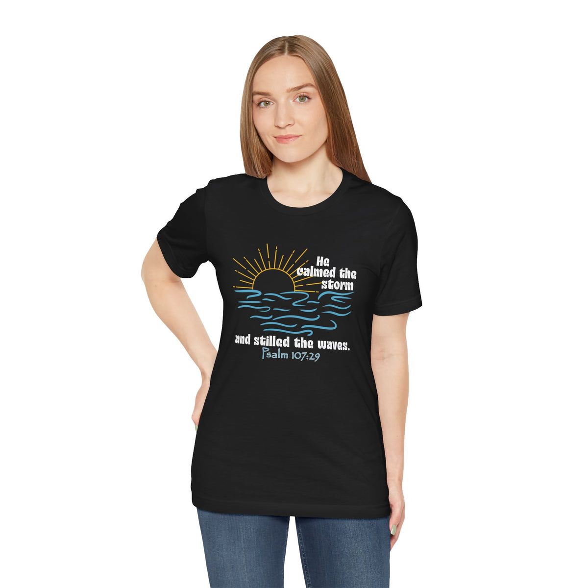 He Stilled the Waves Bella Canvas T-Shirt | Psalm 107:29 Scripture Art Tee