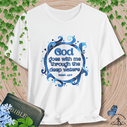 "Through Deep Waters" T-Shirt
