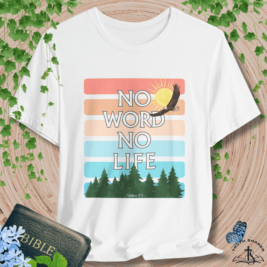 “No Word, No Life” Nature T-Shirt