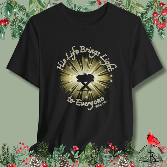 His Life Brings Light | John 1:4 Christian Christmas T-Shirt