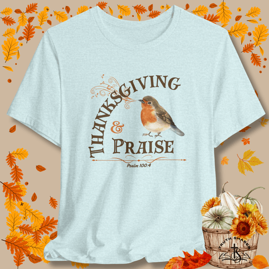 Thanksgiving & Praise T-Shirt | Autumn Christian Apparel Inspired by Psalm 100:4