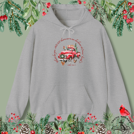 Funny Christian Christmas Hoodie – “What Do You Mean No Chickens at Jesus’ Birth?” | Luke 2:6–7