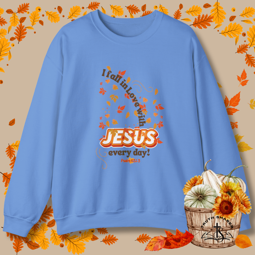 Fall in Love with Jesus Every Day Sweatshirt | Psalm 63:1-3 Autumn Design