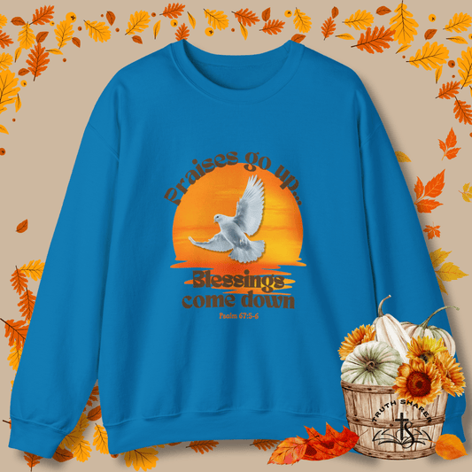 Praises Rise...Blessings Fall Sweatshirt – Psalm 67:5-6 | Autumn Blessings Collection