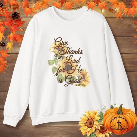 Give Thanks to the Lord Sunflower Sweatshirt | Fall Christian Apparel Inspired by Psalm 107:1