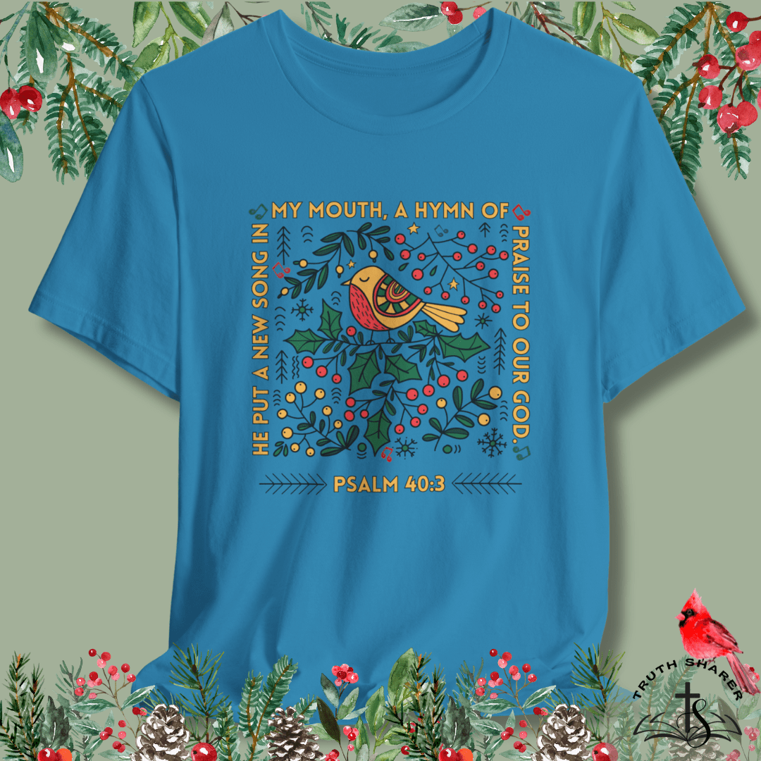 New Song Psalm 40:3 Christian T-Shirt | He Put a New Song in My Mouth – Hymn of Praise to Our God