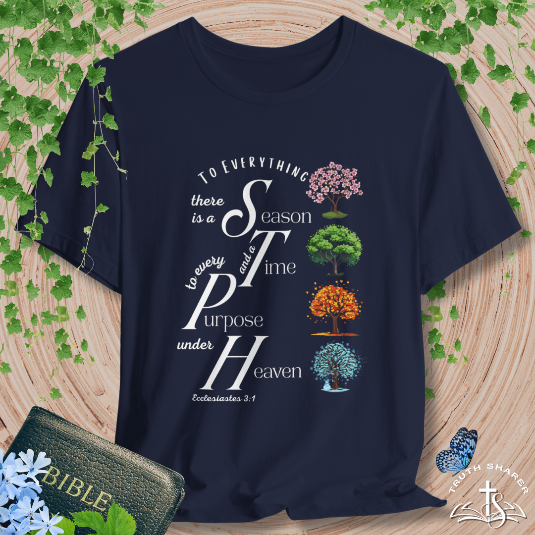 To Everything a Season | Ecclesiastes 3:1 Christian T-Shirt