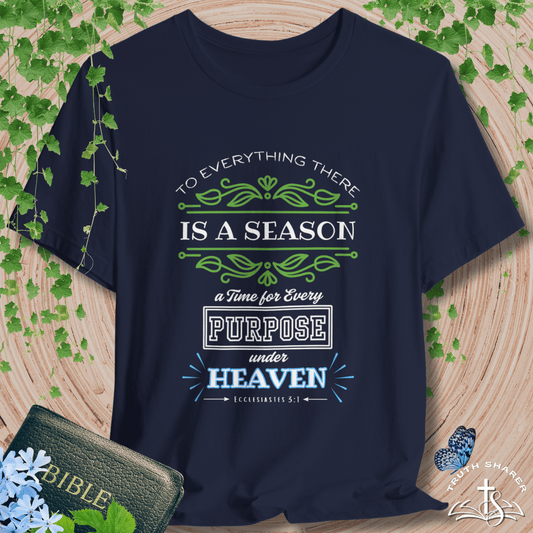 To Everything a Season – Ecclesiastes 3:1 Heaven Scripture T-Shirt