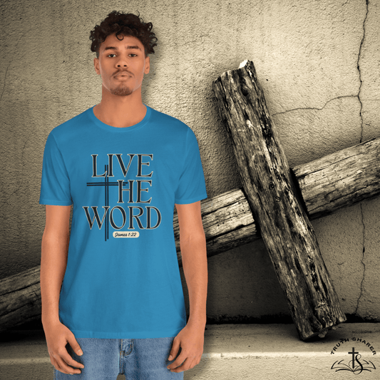 Live the Word Men's T-Shirt | James 1:22 Cross-Centered Edition