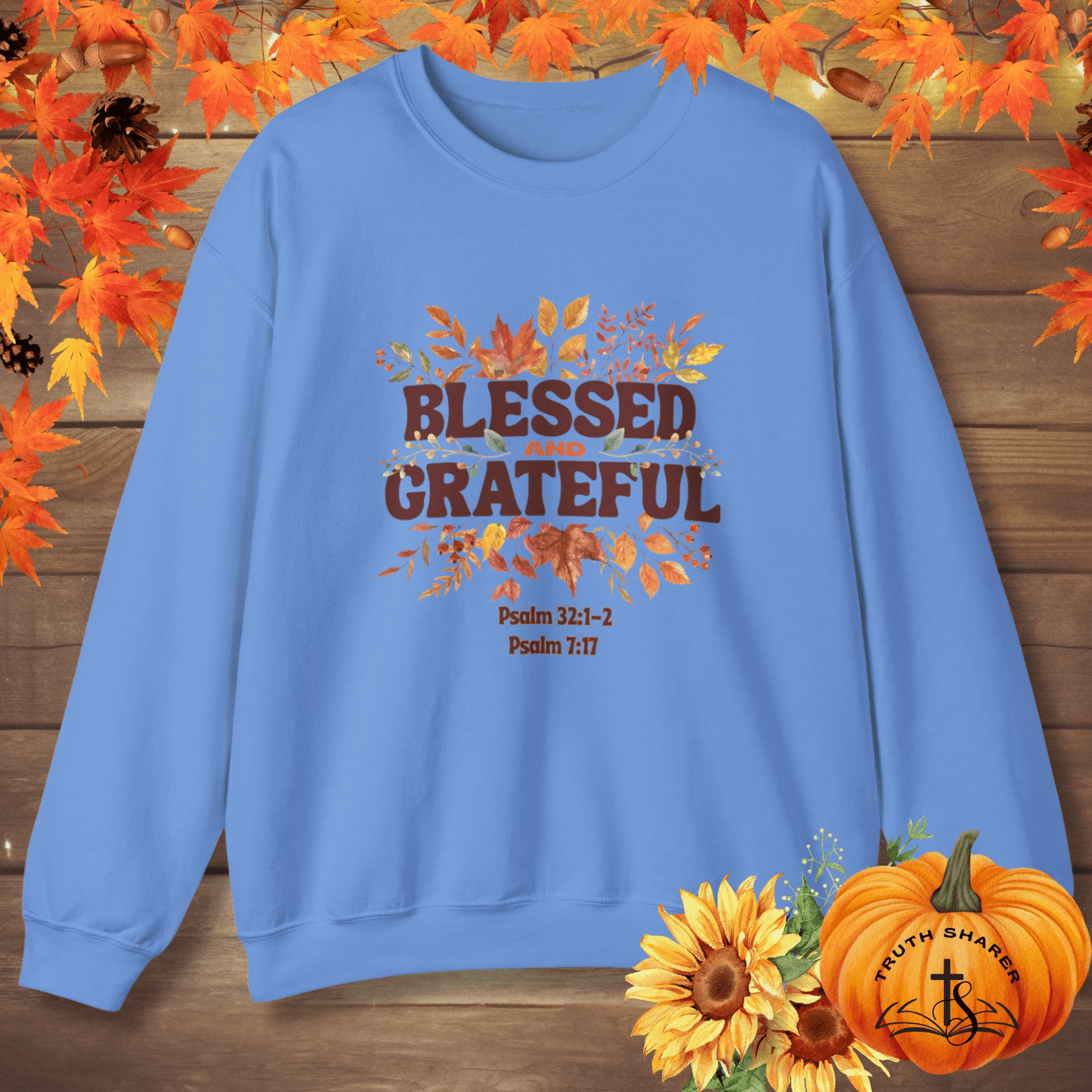 Blessed and Grateful | Christian Fall Sweatshirt Inspired by Psalm 7:17 & Psalm 32:1-2