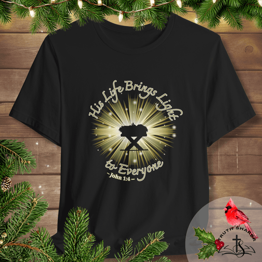 His Life Brings Light | John 1:4 Christian Christmas T-Shirt