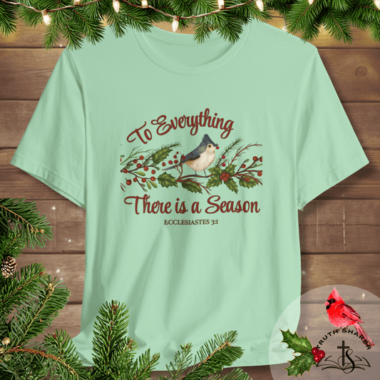 To Everything There Is a Season T-Shirt – Ecclesiastes 3:1 Christian Apparel