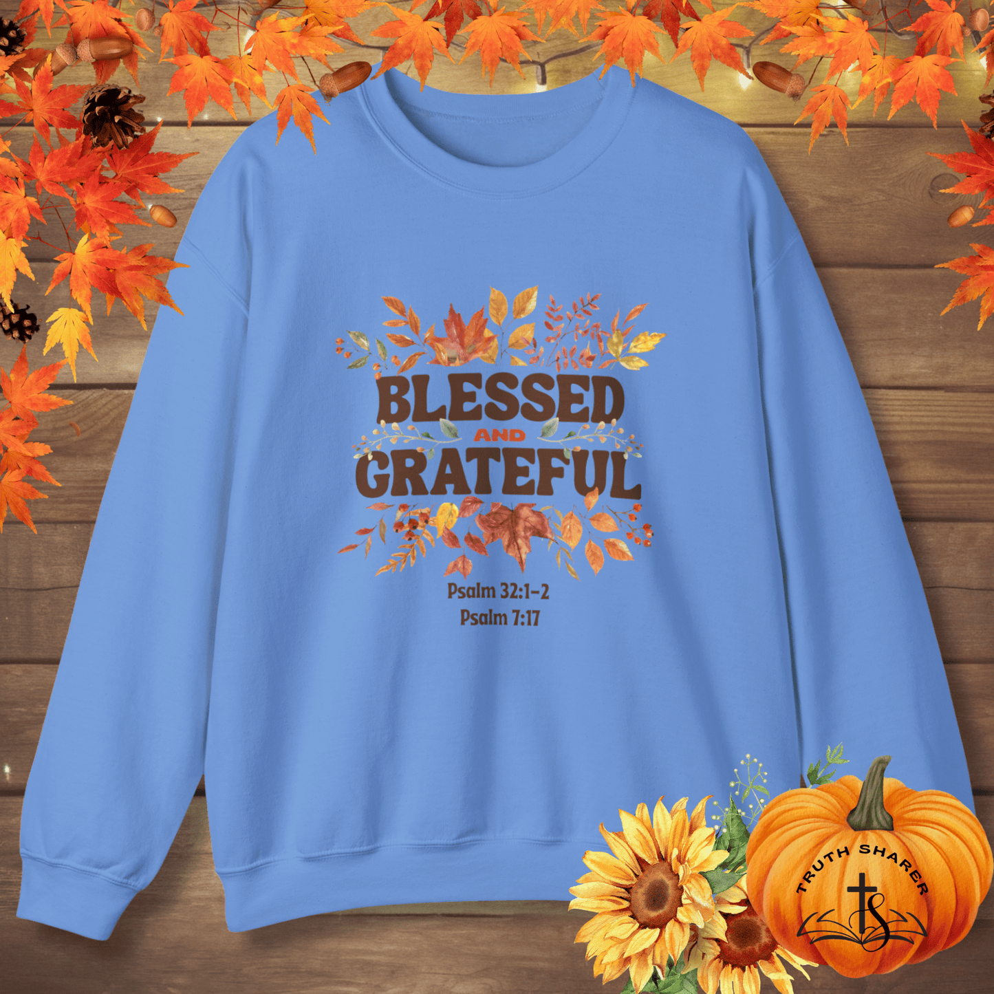 Blessed and Grateful | Christian Fall Sweatshirt Inspired by Psalm 7:17 & Psalm 32:1-2