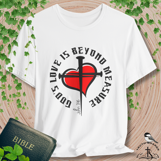 Love Beyond Measure Nail Cross Bella Canvas T-Shirt | John 3:16 Unisex Scripture Art Tee