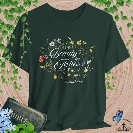 Beauty From Ashes Bella Canvas T-Shirt | Isaish 61:3 Bible Promise Unisex Tee