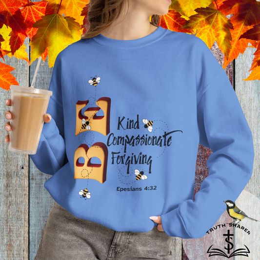 BE Kind Compassionate Forgiving Sweatshirt | Ephesians 4:32 Sripture Art Pullover
