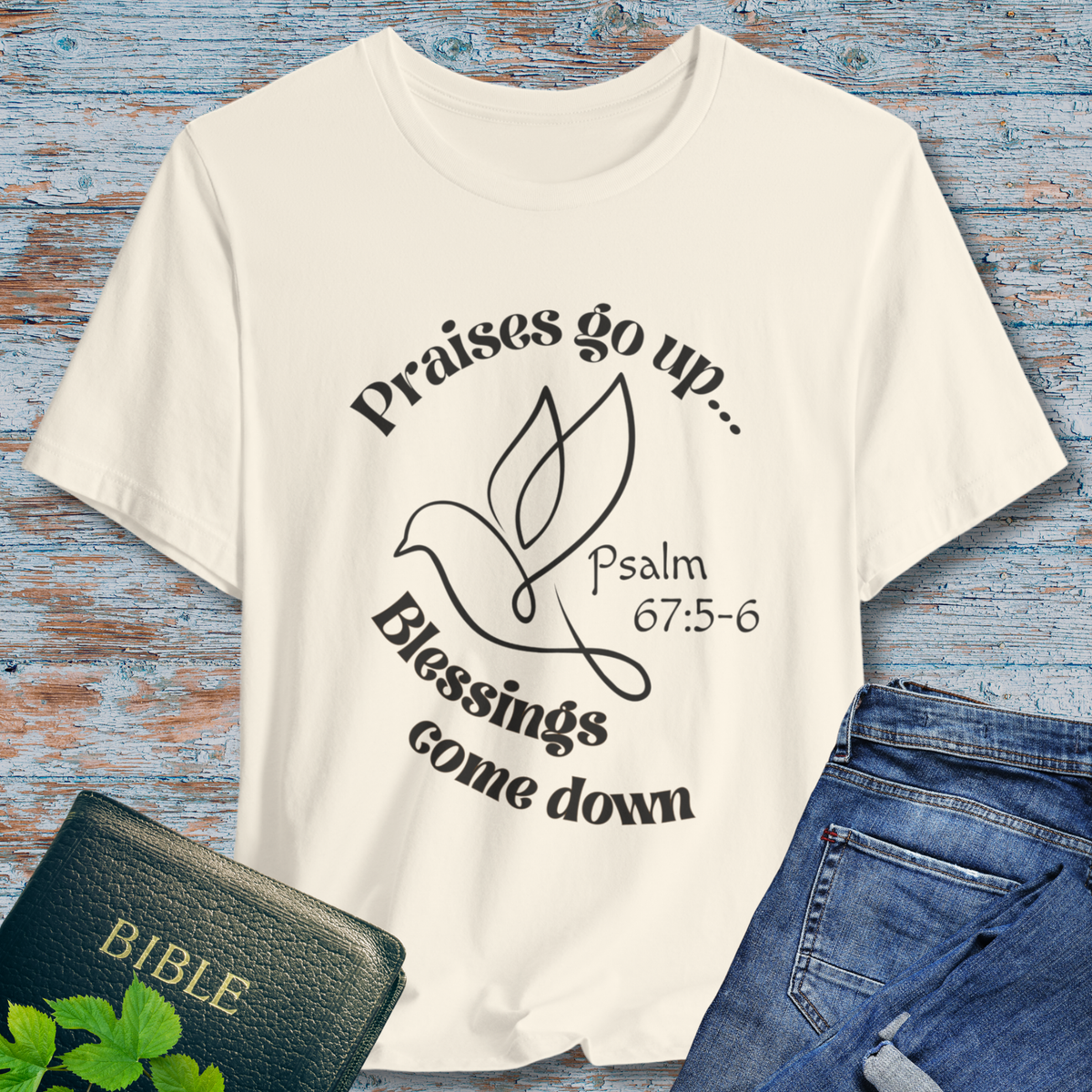 Praises Rise...Blessings Fall Bella Canvas T-Shirt | Psalm 67:5-6 Christian Tee