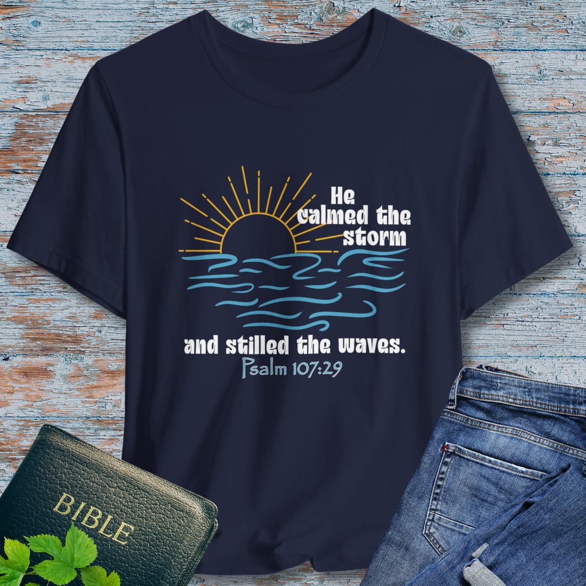 He Stilled the Waves Bella Canvas T-Shirt | Psalm 107:29 Scripture Art Tee