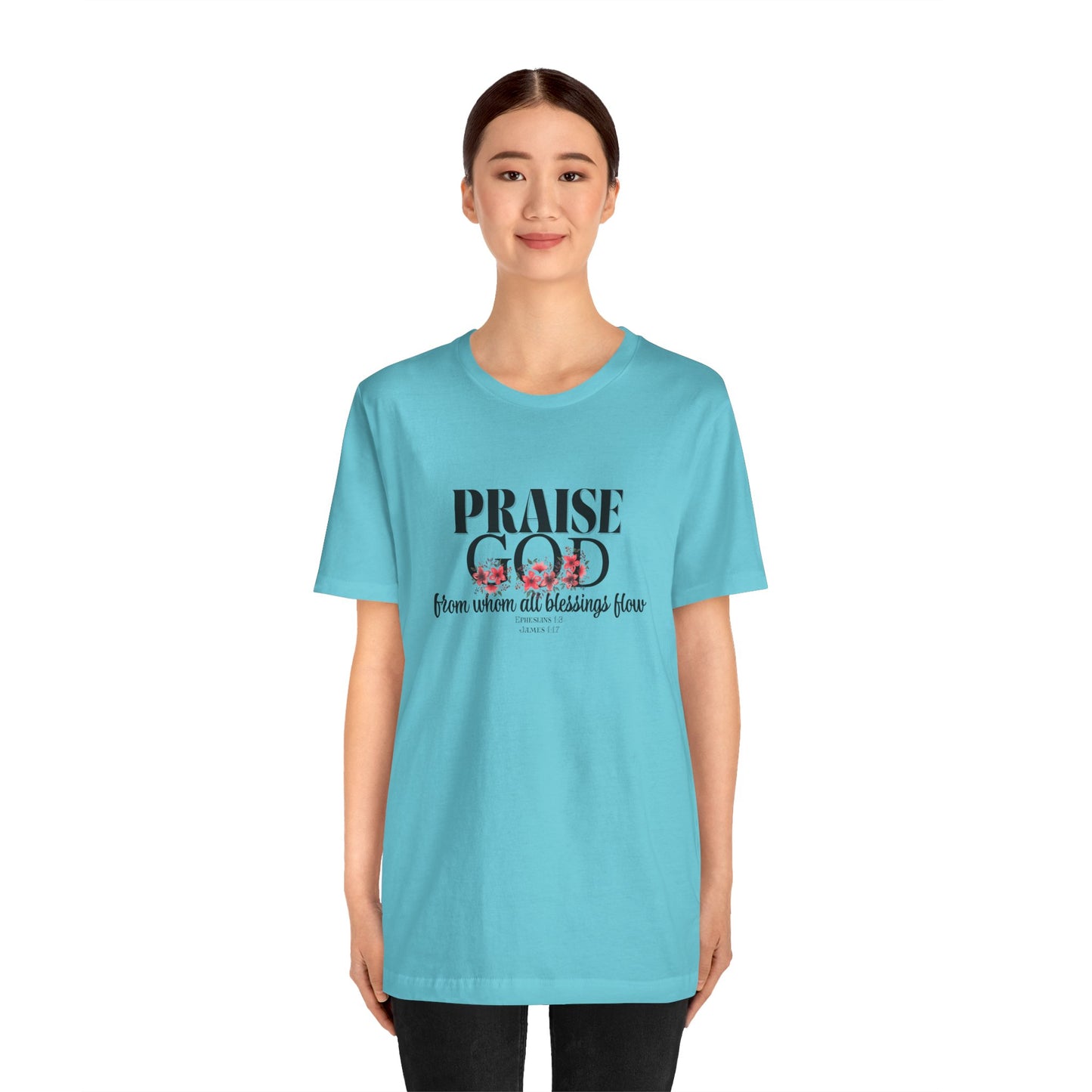 Praise God Floral Bella Canvas T-Shirt | Inspired by Ephesians 1:3 & James 1:17
