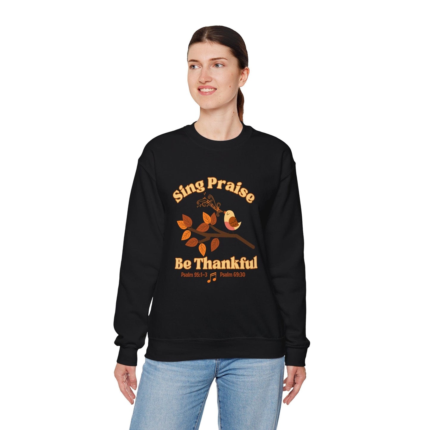Sing Praise, Be Thankful | Christian Sweatshirt Inspired by Psalm 95:1-3 & Psalm 69:30