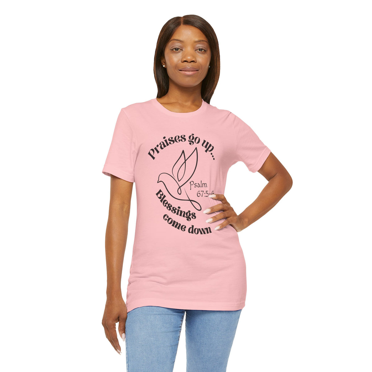 Praises Rise...Blessings Fall Bella Canvas T-Shirt | Psalm 67:5-6 Christian Tee
