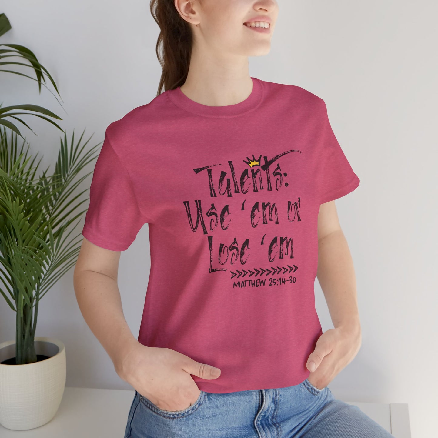 Talents: Use 'Em Or Lose 'Em Bella Canvas T-Shirt | Matthew 25 Parable Unisex Tee