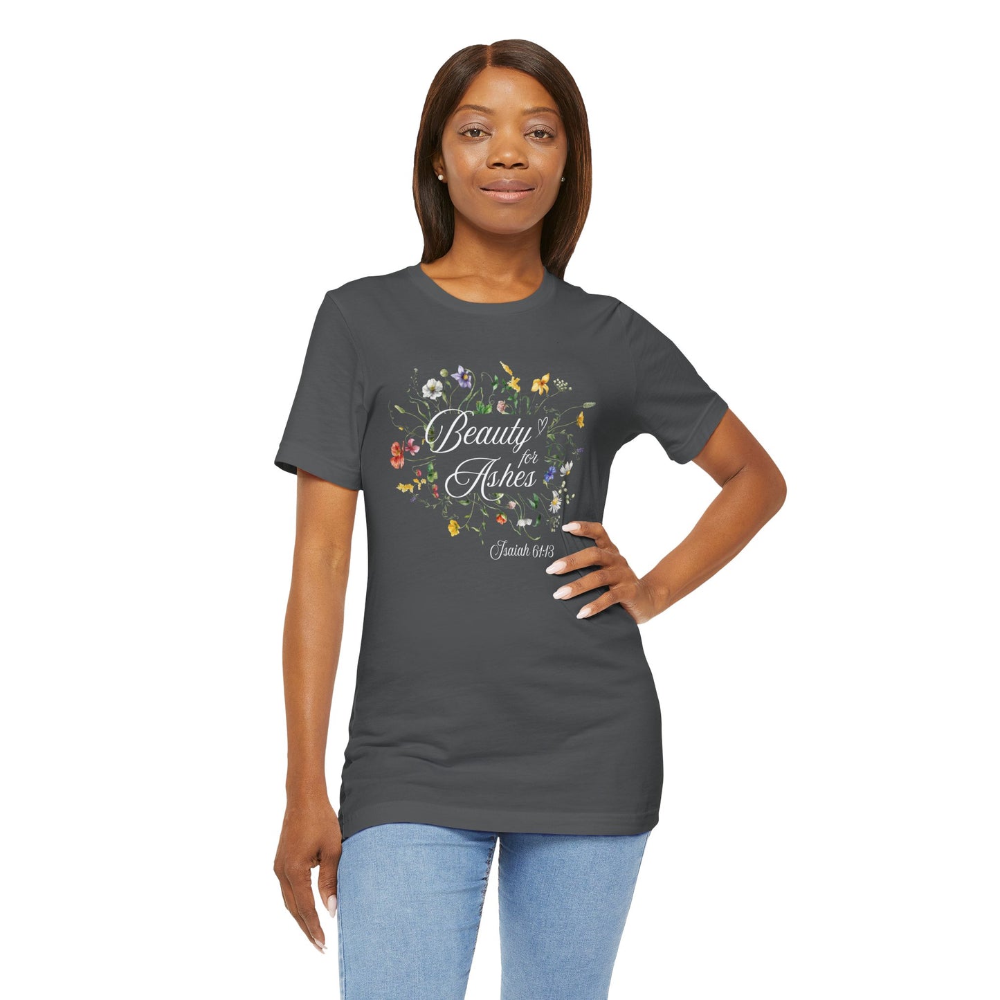 Beauty From Ashes Bella Canvas T-Shirt | Isaish 61:3 Bible Promise Unisex Tee