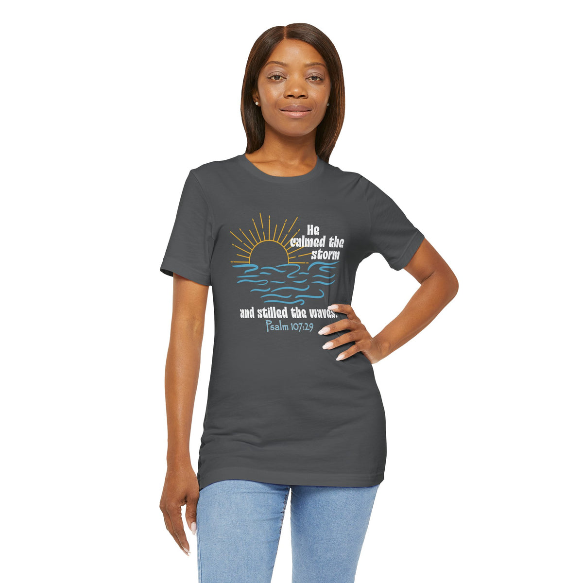 He Stilled the Waves Bella Canvas T-Shirt | Psalm 107:29 Scripture Art Tee